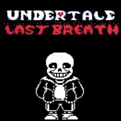 [Undertale Last Breath] - Still Just A Slacker (Remix)