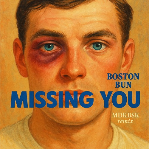 Boston Bun - Missing You (MDKBSK remix)