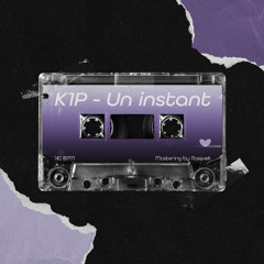 K1P - Un instant (FREE DL)