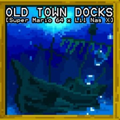 exa - Old Town Docks [Super Mario 64 x Lil Nas X]