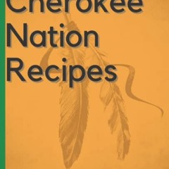 [Download] KINDLE 📥 Cherokee Nation Recipes by  Tony  A Smith,Denise M Smith,Alexas