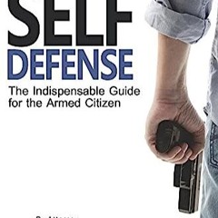The Law of Self Defense: The Indispensable Guide to the Armed Citizen     Paperback – April 26,