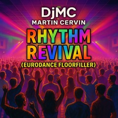 DjMC - Rhythm Revival [Eurodance Floorfiller]
