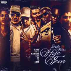 SEXTA-FEIRA “HOJE TEM”- MC Ryan SP, Boladin 211, MC Negão Original, MC Luuky, MC IG e Nilo