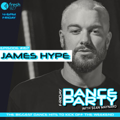 Friday Dance Party #167 with James Hype