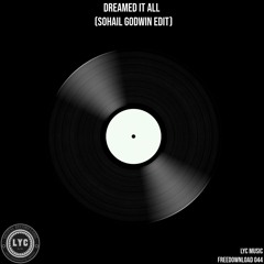 LYC FREEDOWNLOAD 044: Dreamed It All (Sohail Godwin Edit) [played by CLOONEE]