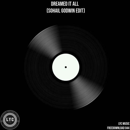 LYC FREEDOWNLOAD 044: Dreamed It All (Sohail Godwin Edit) [played by CLOONEE]