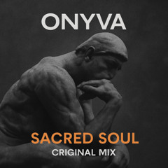 ONYVA – Sacred Soul (Original Mix)