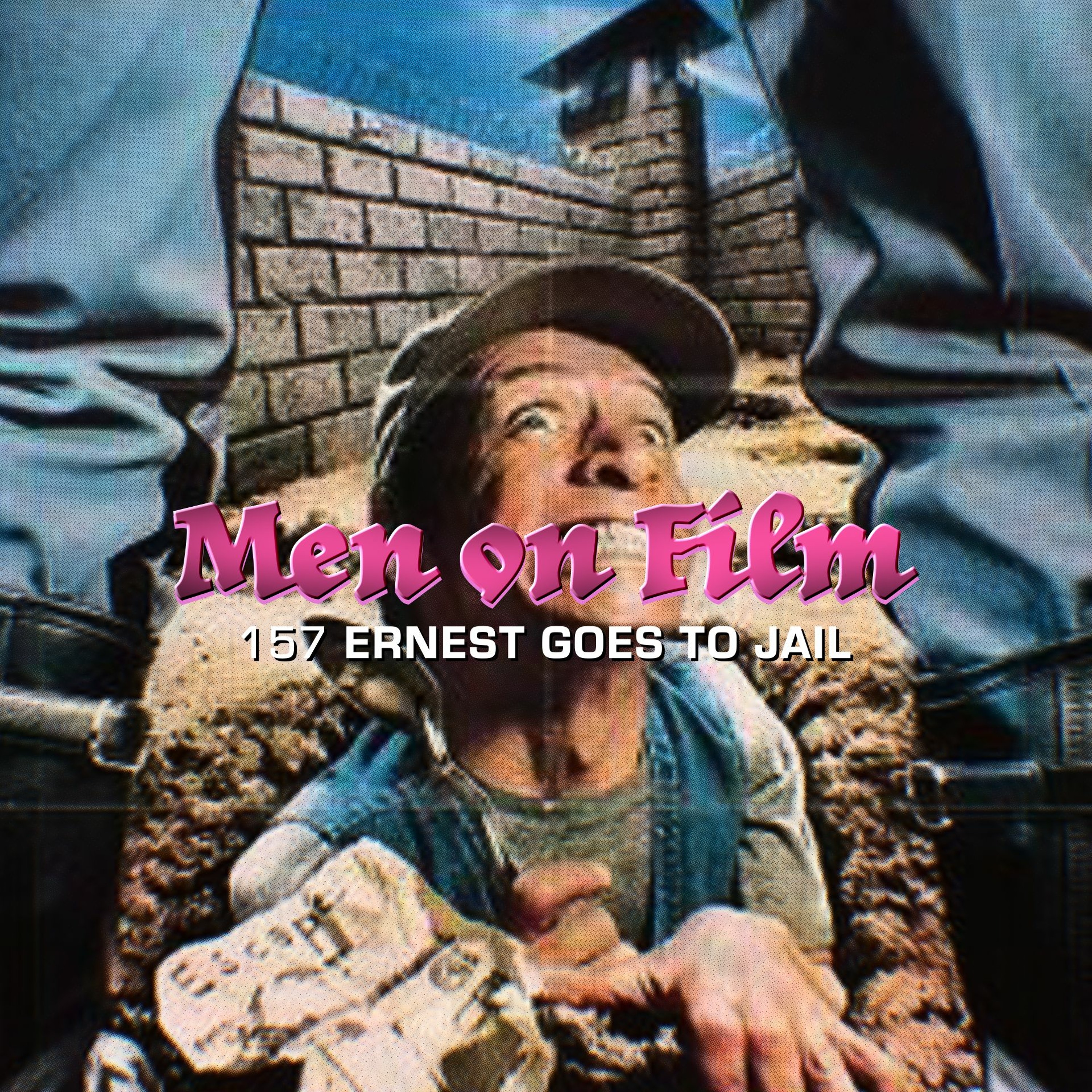 157 - Ernest Goes To Jail (1990) Special Guests: Mike and Dave episode artwork