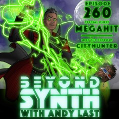 Beyond Synth - 260 - Megahit / Cityhunter