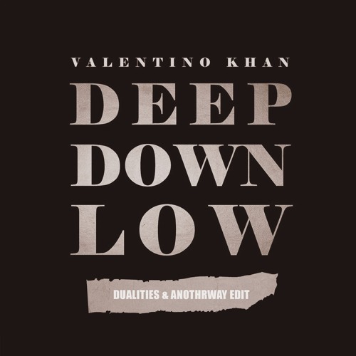 Valentino Khan - Deep Down Low (Dualities & ANOTHRWAY Edit)