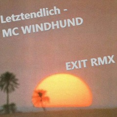 Letztendlich - MC WINDHUND [Chill Tekk edit]