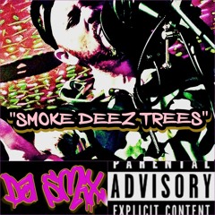 'Smoke DeeZ Trees'