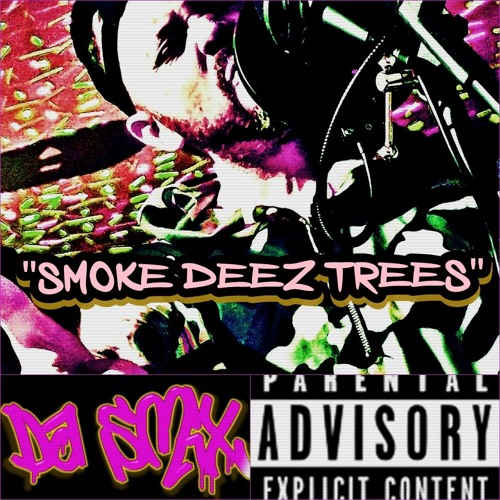 'Smoke DeeZ Trees'