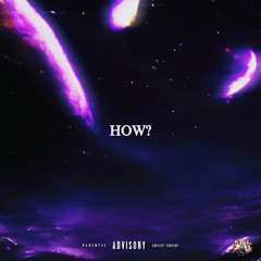 how? [prod. josh bae, turro, & lodoni]