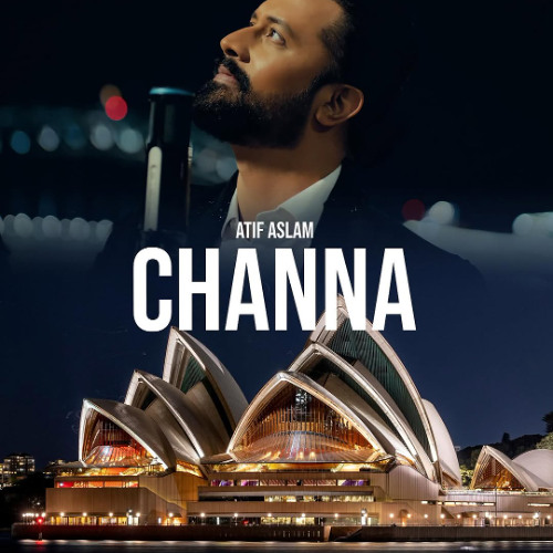 Atif Aslam - CHANNA