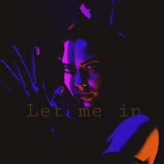 Let me in