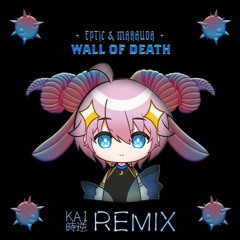 Eptic & Marauda - Wall Of Death (Kai Tokisaka Flip) [FREE DOWNLOAD]