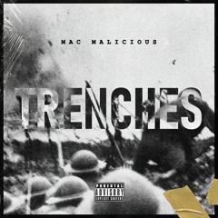 Trenches - Mac Malicious ( Prod By. Epik The Dawn )