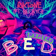 BED (Riktone's Remix)(ft.BeckyG)