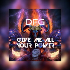 DFG - Give Me All Your Power (Magic Away)