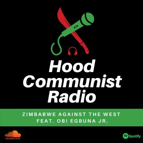 Stream episode Zimbabwe Against The West by Hood Communist Radio podcast |  Listen online for free on SoundCloud