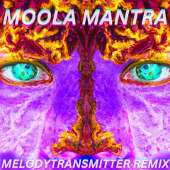 Moola Mantra - Deva Premal & Mittens (MELODYTRANSMITTER REMIX)
