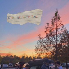 give me some time ft.(distributer of vibes)