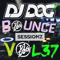 BOUNCE SESSIONZ VOL 37 DJ DOG