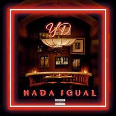 Y.D  _ N A D A  I G U A L (Prod. by YdbeaTz)