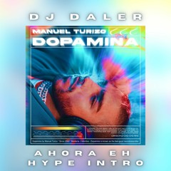 Manuel Turizo Ahora Eh - Hype Intro Wissin Y Yandel - Dj Daler