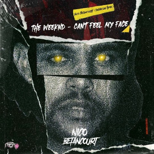 The Weeknd - Can´t Feel My Face |Nico Betancourt (Unofficial Remix)|