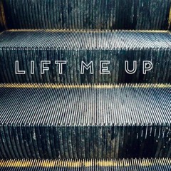 Lift Me Up