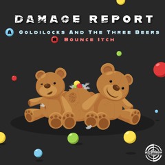 DAMAGE REPORT - GOLDILOCK AND THE THREE BEERS