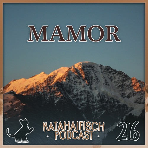 KataHaifisch Podcast 216 -  MAMOR
