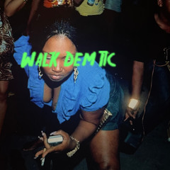Walk Dem Tic