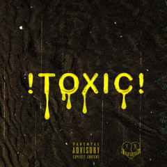 !TOXIC! / ft Bundy (Prod. Jacksxn)