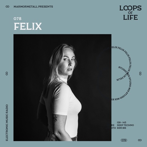LOOPS OF LIFE #078 - FELIX