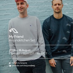 My Friend - Anjunakitchen ID 02