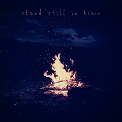 Stand Still In Time