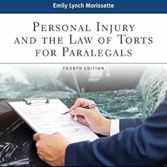 Stream Download PDF Personal Injury and the Law of Torts for Paralegals By  Emily Lynch Morisse