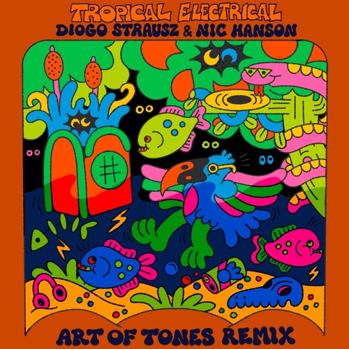 Diogo Strausz & Nic Hanson - Tropical Electrical (Art of Tones Remix)