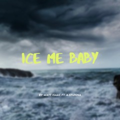 Ice me Baby ft. A-Stunna