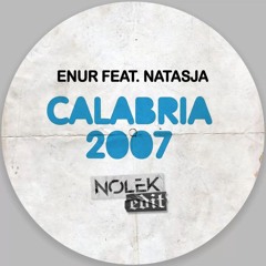 Enur feat. Natasja - Calabria 2007 (Nolek Tribal Edit) [FREE DOWNLOAD]