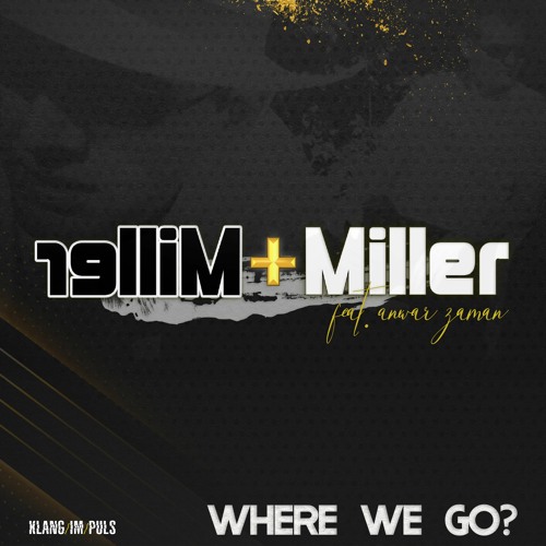 Miller+Miller feat. Anwar Zaman - Where we go? (Single Version)