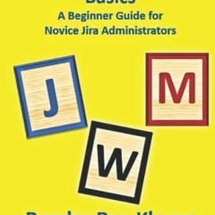[GET] KINDLE PDF EBOOK EPUB Jira Work Management Basics: A Beginner Guide for Novice