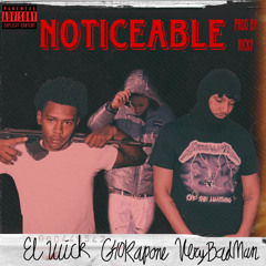 VeryBadMan400 - Noticeable (feat. El Wick & G40 Kapone)