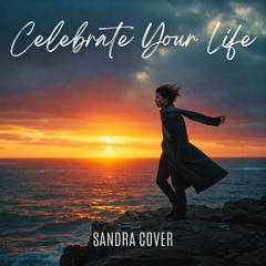 Celebrate Your Life (Sandra cover) (Single Version)