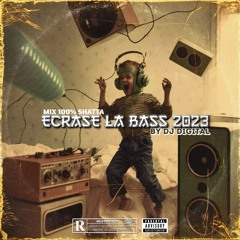 + Ecrase La Bass 2023 By Dj Digital