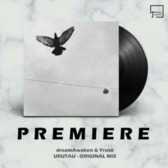 PREMIERE: dreamAwaken, Yrsnö - Urutau (Original Mix) [SEVEN VILLAS MUSIC]
